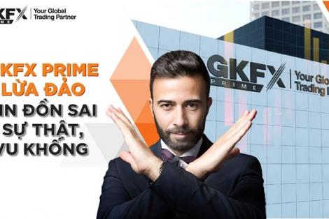 GKFX PRIME lừa đảo – Tin đồn sai sự thật, vu khống