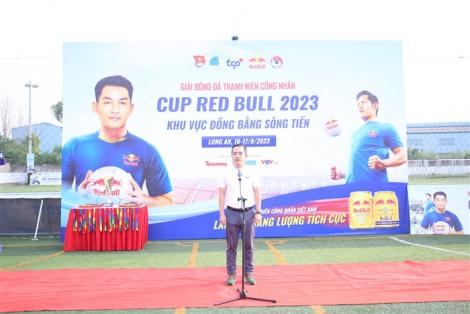 Khai mạc Giải bóng đá Thanh niên công nhân Cup Red Bull 2023 khu vực Đồng bằng Sông Tiền