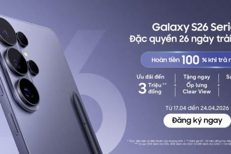 Samsung Việt Nam mở chương trình cho người dùng trải nghiệm dòng smartphone Samsung Galaxy S26 Series trong 26 ngày